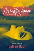 Livro Aromatiz Amor – Uma Vida Sem Dor